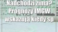 Nadchodzi zima? Prognozy IMGW wskazują kiedy spadnie śnieg