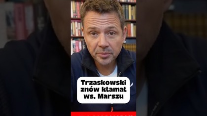 TRZASKOWSKI ZNÓW KŁAMAŁ WS.  MARSZU NIEPODLEGŁOŚCI