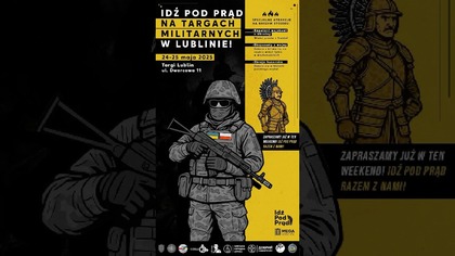 Idź Pod Prąd na Targach Militarnych w Lublinie | 24-25 maja