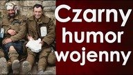 Makabryczne żarty na wojnie - czarny humor wojenny