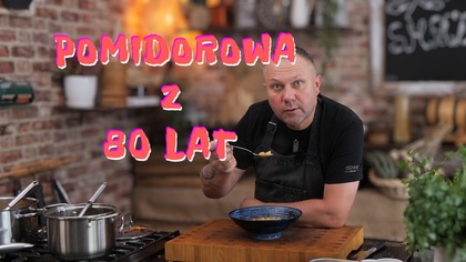 POMIDOROWA jak w latach 80. ! Ten smak pamięta cała Polska / Oddaszfartucha