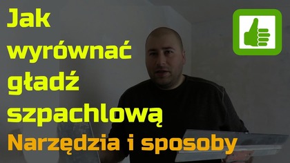 Jak wyrównać gładź szpachlową i gipsową na powierzchni
