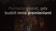 Pamiętam świat, gdy budził mnie promieniami 