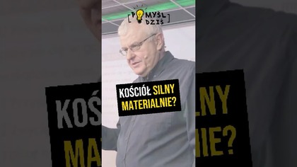  Kościół silny materialnie? #PomyślDziś odc.  2180