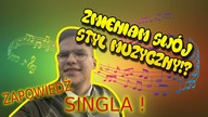 Zmieniam swój STYL MUZYCZNY! 