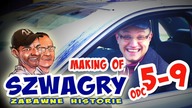 Making OF 34 - Szwagry 5-9