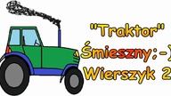 Śmieszne Wierszyki o Traktorze 2 Zabawne Rymowanki Wesołe Wiersze Fajne Mega Bekowe Teksty PL