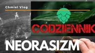 CODZIENNIK 28 maja 2021 - NEORASIZM