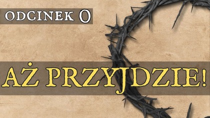 Śmierć Pana Zwiastujecie.  LIVE Pilotażowy Sezonu Ukończone Dzieło Krzyża