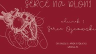 #SerceNaDłoni - Odcinek 1 - Serce Ojcowskie (wstęp + odcinek + mocne świadectwo)