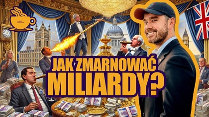 NAWIEKSZE INWESTCYJNE KATASTROFY WIELKIEJ BRYTANII - HERBATKA Z BEKONEM #12