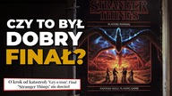 WIELKI FINAŁ CZY WIELKI NIEDOSYT? Czy to był koniec godny takiego zjawiska jak Stranger Things?