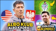 OSTRO...  Lewandowski BĘDZIE MUSIAŁ WYBIERAĆ między KLUBEM a KADRĄ?! Messi KOŃCZY KARIERĘ...