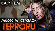 Miłość w czasach terroru (2024) Cały film PL
