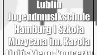 Lublin: Jugendmusikschule Hamburg i Szkoła Muzyczna im.  Karola Lipińskiego-koncerty kameralne