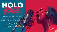 Pogoda, toksyczność i zero cierpliwości  HOLORAGE