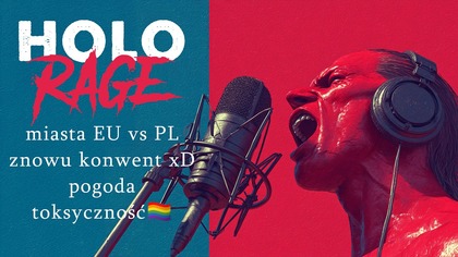 Pogoda, toksyczność i zero cierpliwości  HOLORAGE