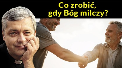 Co zrobić, gdy Bóg milczy #pawlukiewicz