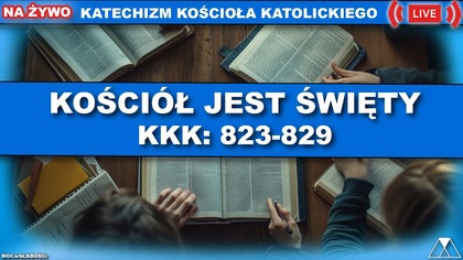 KOŚCIÓŁ JEST ŚWIĘTY /SensacjeKatechizmuKK/