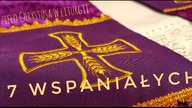 #7Wspaniałych - Dzieło Chrystusa w liturgii #4