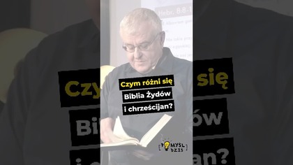  Czym różni się Biblia Żydów i chrześcijan? #PomyślDziś odc.  2514