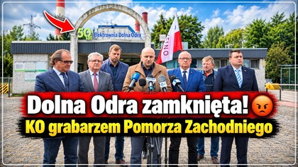 Tusk niszczy Pomorze Zachodnie! Zamknięcie Elektrowni Dolna Odra to sabotaż gospodarczy!