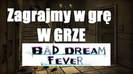 Bad Dream: Fever - Zagrajmy w grę w grze (odc. 5) | PL