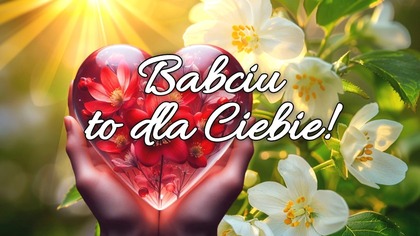 Serce pełne kwiatów dla Babci  Życzenia od wnuków 