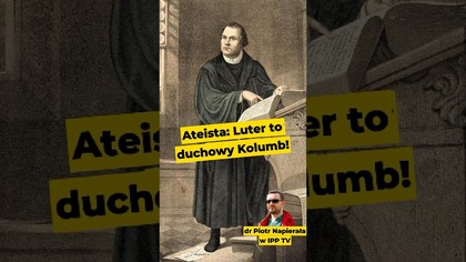 Ateista: Luter to duchowy Kolumb! #Luter