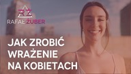 Jak zrobić wrażenie na kobietach