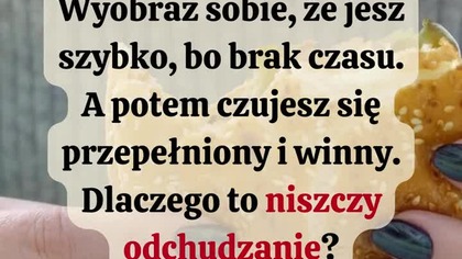 Twój mózg potrzebuje 20 minut, by poczuć sytość. Jedząc szybko, zjadasz za dużo, zanim ciało powie dość.

Szybkie jedzenie  wyższa insulina  blokada spalania tłuszczu. Zamiast spalać, magazynujesz.

Gdy jesz w biegu, sytość przychodzi za późno, a później szukasz ciastek, by zaspokoić brak komfortu.

Badania pokazują: osoby jedzące wolniej chudną szybciej.

Wolne jedzenie  lepsze trawienie, stabilny cukier, mniej napadów głodu.

Zamiast liczenia kalorii, zacznij od zwolnienia przy posiłku. To  najprostszy krok, by wreszcie poczuć lekkość.

#dieta #odchudzanie