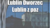Lublin: Dworzec Lublin z pozwoleniem na użytkowanie!