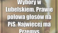 Wybory w Lubelskiem.  Prawie połowa głosów na PiS.  Najwięcej ma Przemysław Czarnek