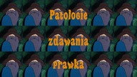 Patologie zdawania prawka