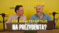 Lewy z Bicepsem: kto nie wystartuje na prezydenta?