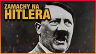 10 LUDZI, KTORZY CHCIELI ZABIC HITLERA