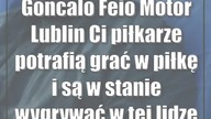 Goncalo Feio (Motor Lublin): Ci piłkarze potrafią grać w piłkę i są w stanie wyg...