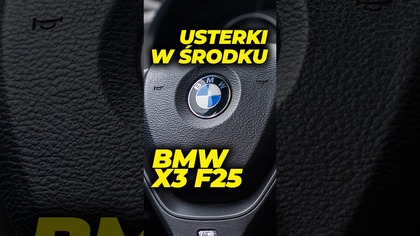 Na co zwrócić uwagę w środku BMW X3 F25