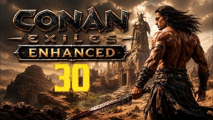 Conan Exiles Enhanced #30 (#gameplay #PL, #zagrajmy)