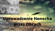 Henoch wstępuje do nieba.  Kosmici w apokryfach ST.