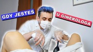 GDY JESTEŚ U GINEKOLOGA