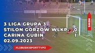 Stilon Gorzów - Carina Gubin 0:1 - 02. 09. 2023r.