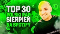 TOP 30 POLSKI RAP/TRAP na SPOTIFY - SIERPIEŃ 2022