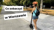 Co zobaczyć w WARSZAWIE - trasy na spacer/rower/hulajnogę elektryczną