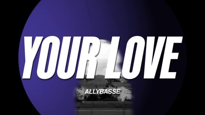 Allybasse - Your Love