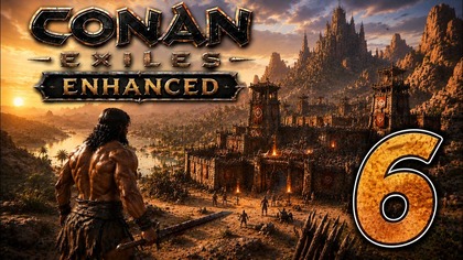 Conan Exiles Enhanced #6 (#gameplay #PL, #zagrajmy)