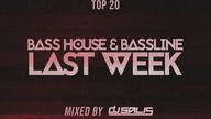 TOP 20 LAST WEEK - BASS HOUSE & BASSLINE #18 | DJ Salis