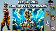 EZA LR GOKU PRZYGOTOWANIA!
