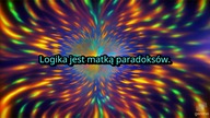 Logika jest matką paradoksów
