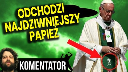 Papież Franciszek Odchodzi! Skrywane Tajemnice i Podsumowanie Pontyfikatu! - Analiza Ator